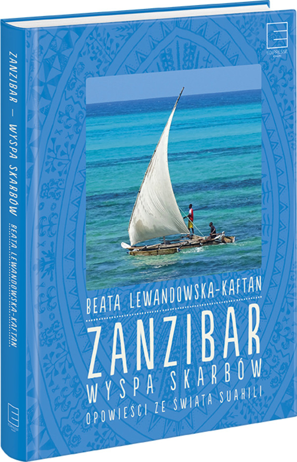Zanzibar - wyspa skarbów Opowieści ze świata suahili