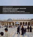 Zeszyt `Architektura` Uwarunkowania kulturowe i społeczne kształtowania zabudowy w różnych obszarach klimatycznych na wybranych przykładach miast syryjskich w kontekście uwarunkowań polskich - pdf nr 12