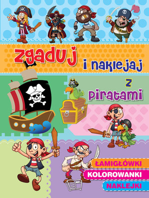 Zgaduj i naklejaj z piratami Łamigłówki, kolorowanki, naklejki