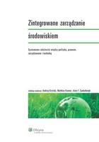Zintegrowane zarządzanie środowiskiem - pdf Systemowe zależności między polityką, prawem, zarządzaniem i techniką