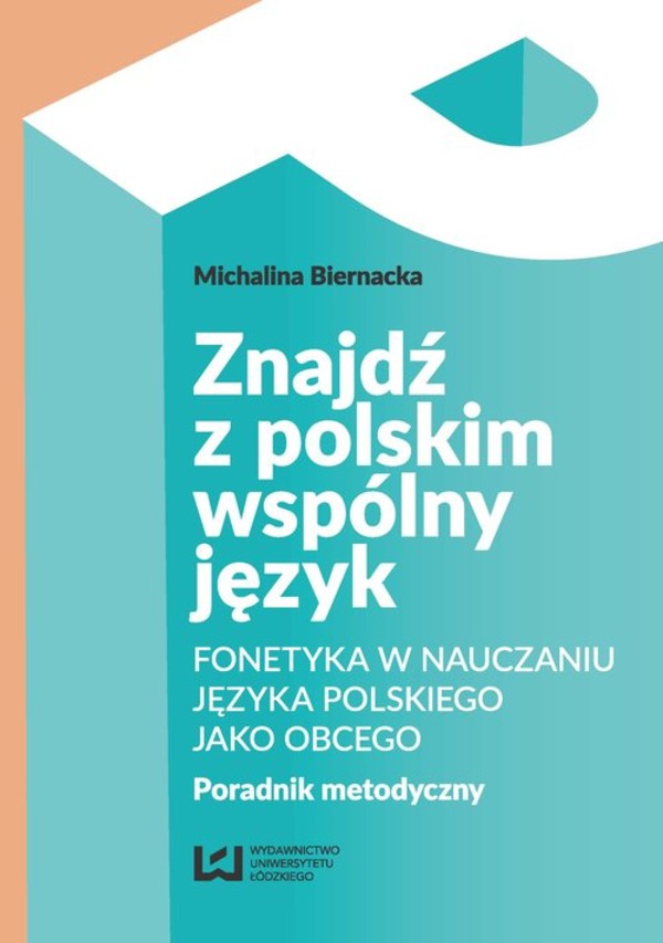 Znajdź z polskim wspólny język Fonetyka w nauczaniu języka polskiego jako obcego. Poradnik metodyczny