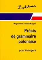 ZWIĘZŁA GRAMATYKA POLSKA DLA CUDZOZIEMCÓW (wersja francuska)