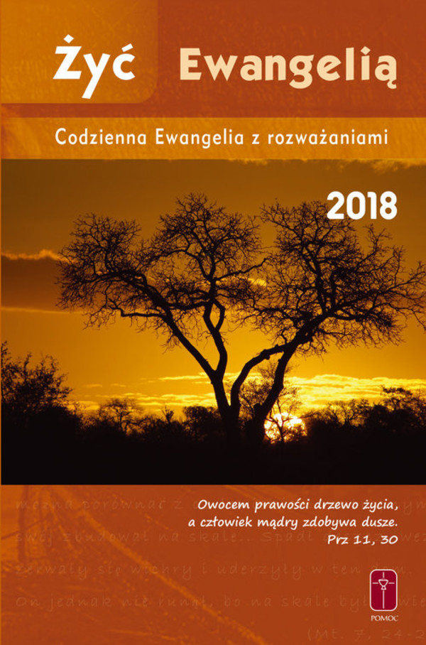 Żyć ewangelią codzienna Ewangelia z rozważaniami 2018