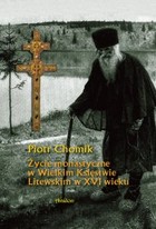 Życie monastyczne w Wielkim Księstwie Litewskim w XVI wieku - pdf