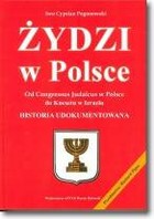 Żydzi w Polsce Od Congresus Judaicus w Polsce do Knesetu w Izraelu historia udokumentowana