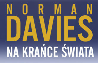 Na krańce świata to nowa książka Norman’a Davies’a