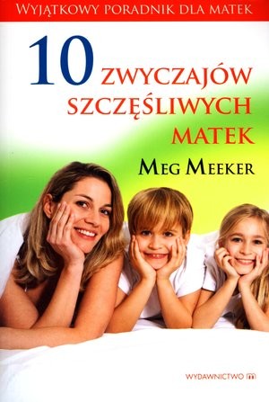 10 zwyczajów szczęśliwych matek