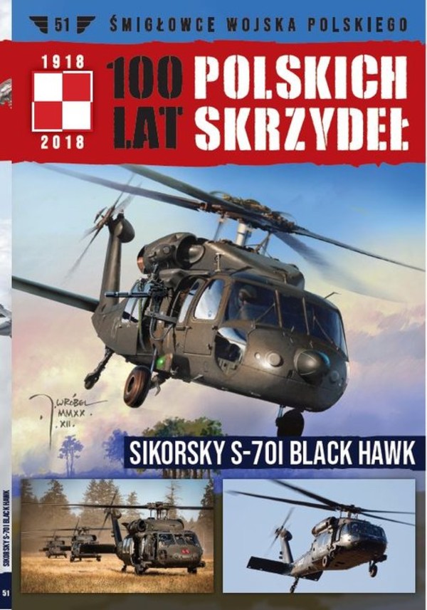 Samoloty Wojska Polskiego 100 lat polskich skrzydeł Tom 51 Sikorsky S-70I Black Hawk