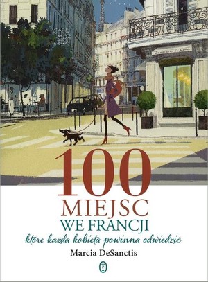 100 miejsc we Francji, które każda kobieta powinna odwiedzić