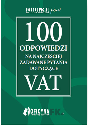 100 odpowiedzi na najczęściej zadawane pytania dotyczące VAT Stan prawny na 2016r.