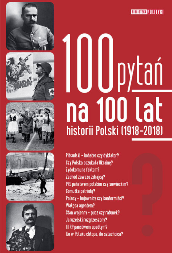 100 pytań na 100 lat historii Polski (1918-2018)