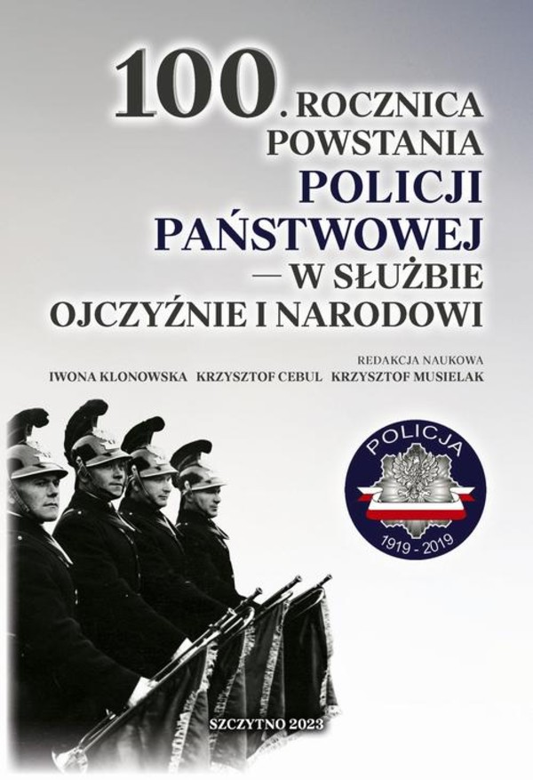 100 rocznica powstania Policji Państwowej - w służbie Ojczyźnie i Narodowi - pdf
