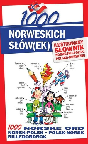 1000 Norweskich słów(ek) Ilustrowany słownik norwesko polski polsko-norweski