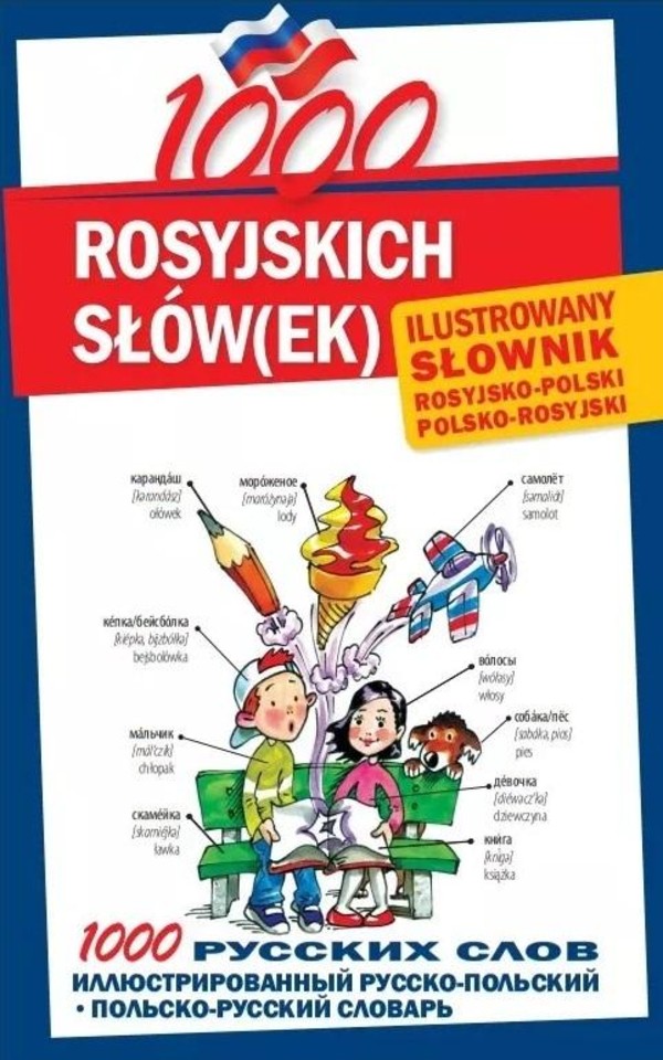 1000 rosyjskich słów(ek). Ilustrowany słownik rosyjsko-polski