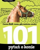 101 pytań o konie, czyli czemu koń rusza, gdy woźnica cmoka - pdf