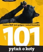 101 pytań o koty, czyli czemu kot jest gałgan i zeżarł kanarka - pdf