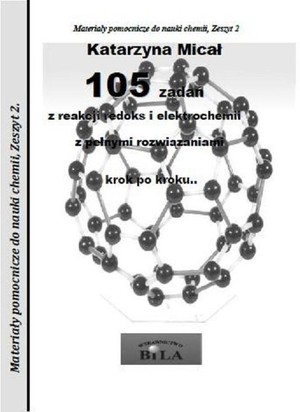 105 zadań z reakcji redoks i elektrochemii z pełnymi rozwiązaniami krok po kroku Materiały pomocnicze do nauki chemii. Zeszyt 2