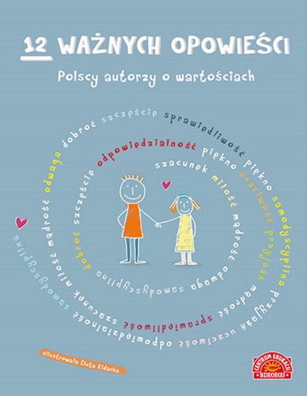 12 ważnych opowieści Polscy autorzy o wartościach dla dzieci