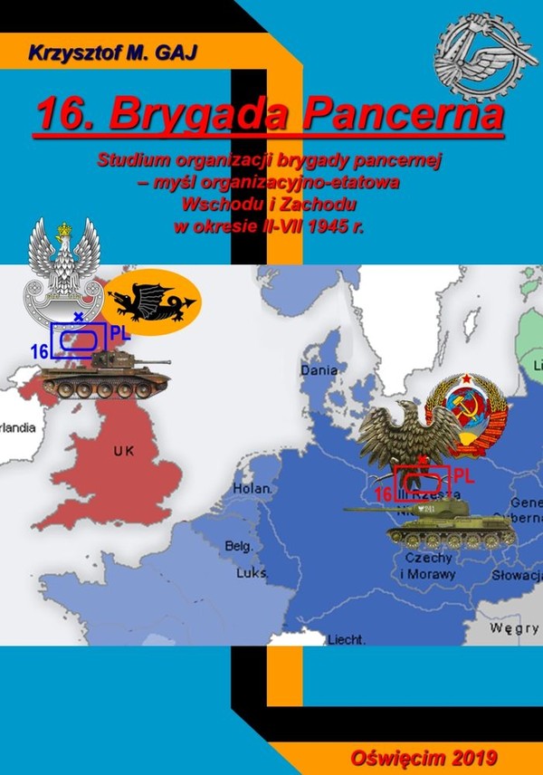 16 brygada pancerna Studium organizacji brygady pancernej - myśl organizacyjno-etatowa Wschodu i Zachodu w okresie II-VII 1945 r