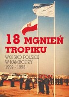 18 mgnień tropiku - mobi, epub Wojsko Polskie w Kambodży 1992 - 1993
