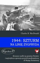 1944: Szturm na Linię Zygfryda - mobi, epub, pdf Krwawe walki na granicy Niemiec i największa operacja powietrznodesantowa II Wojny Światowej