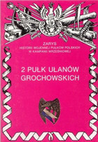 2 Pułk Ułanów Grochowskich Zarys Historii Wojennej Pułków Polskich w Kampanii Wrześniowej