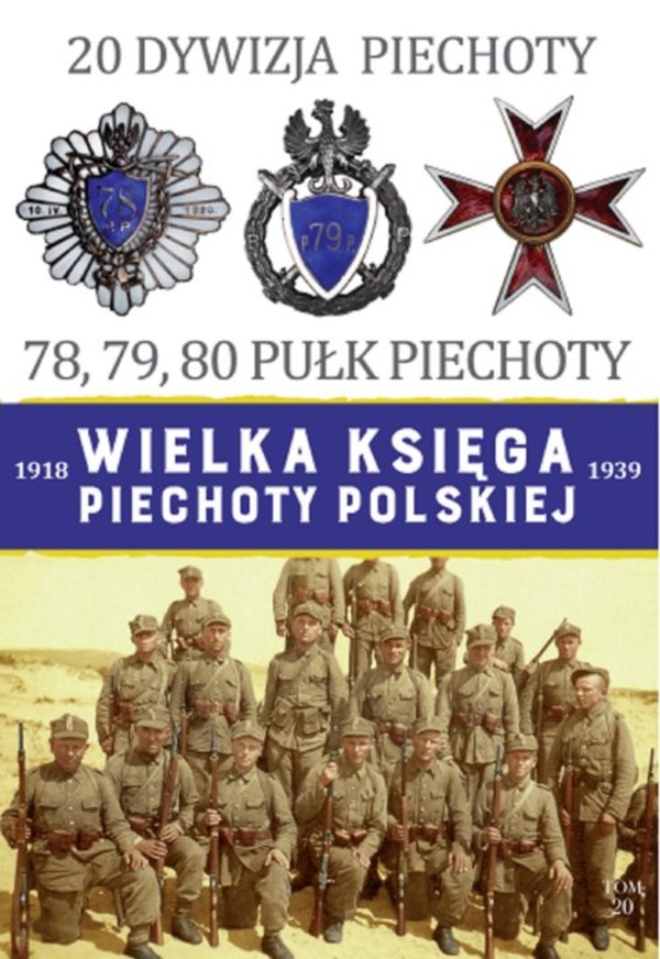 20 Dywizja Piechoty 78, 79, 80 Pułk piechoty Wielka Księga Piechoty Polskiej 1918-1939
