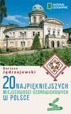 20 najpiękniejszych miejscowości uzdrowiskowych w Polsce