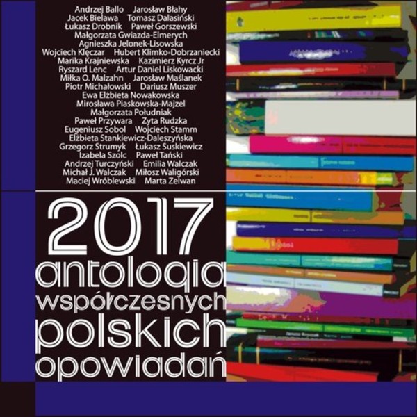 Antologia współczesnych polskich opowiadań 2017