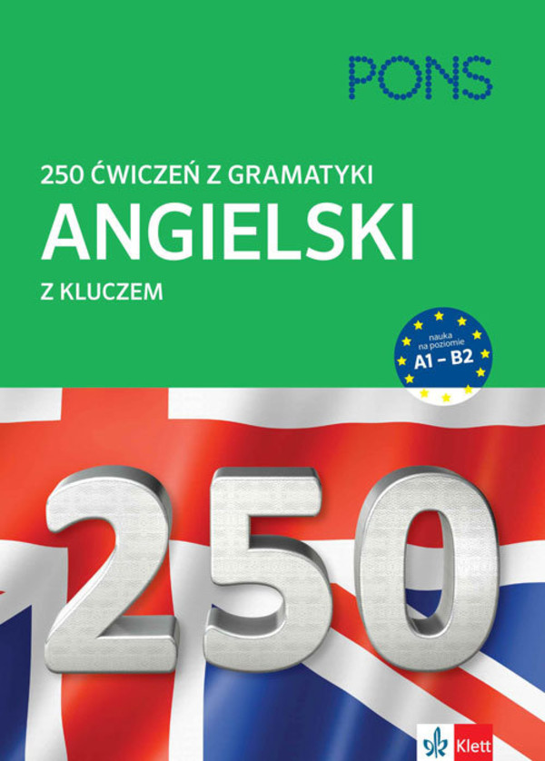 PONS. 250 ćwiczeń z gramartyki Angielski z kluczem