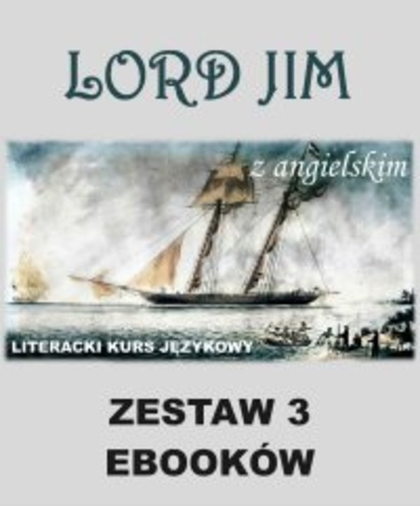 3 ebooki: Lord Jim z angielskim. Literacki kurs językowy - pdf