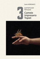 3 scenariusze filmowe Camele Impresario Topiel - pdf