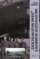 300 Dywizjon Bombowy Ziemi Mazowieckiej - mobi, epub, pdf