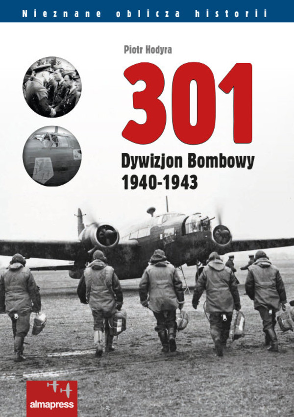 301 Dywizjon Bombowy 1940-1943 Nieznane oblicza historii