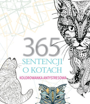 365 sentencji o kotach. Kolorowanka antystresowa