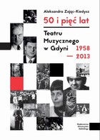 50 i pięć lat Teatru Muzycznego w Gdyni 1958-2013 - pdf