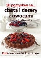 50 pomysłów na ciasta i desery z owocami - mobi, epub, pdf