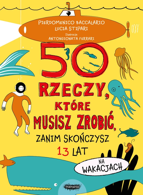 50 rzeczy, które musisz zrobić, zanim skończysz 13 lat Na wakacjach