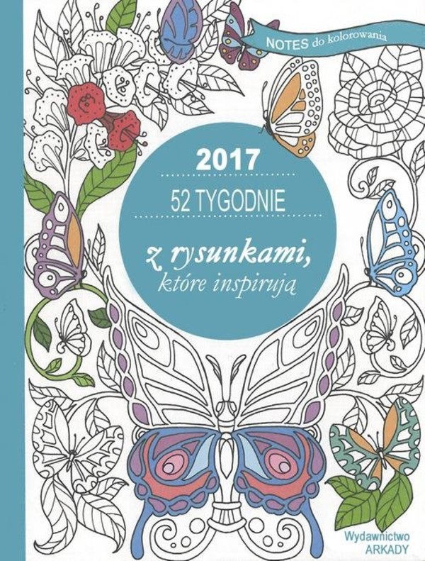 52 tygodnie z rysunkami, które inspirują Notes do kolorowania 2017