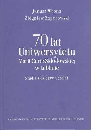 70 lat Uniwersytetu Marii Curie-Skłodowskiej w Lublinie