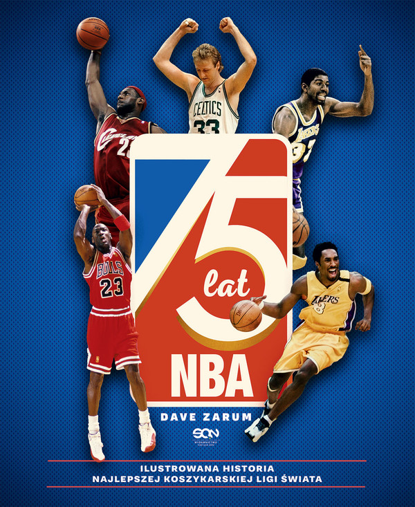 75 lat NBA Ilustrowana historia najlepszej koszykarskiej ligi świata