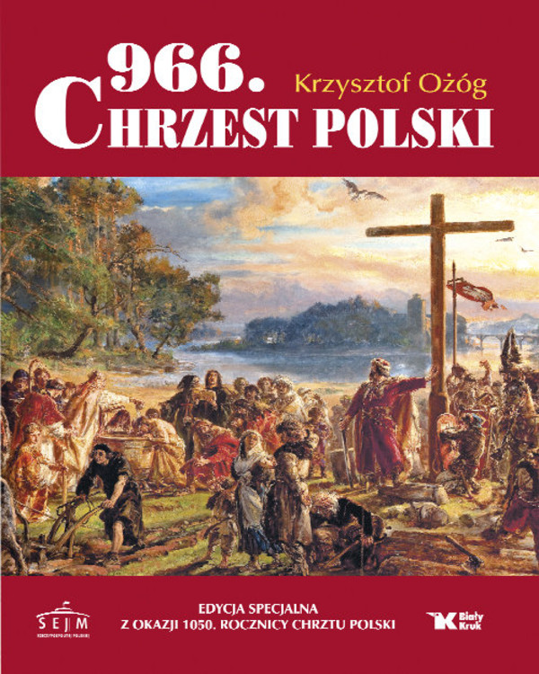 966 Chrzest Polski Edycja specjalna z okazji 1050 Rocznicy Chrztu Polski