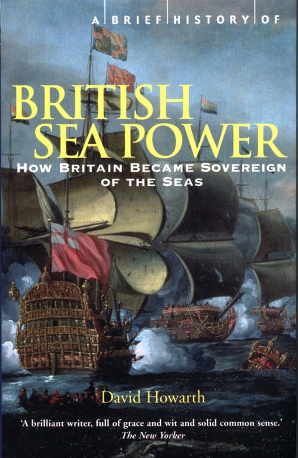 A Brief History of British Sea Power
