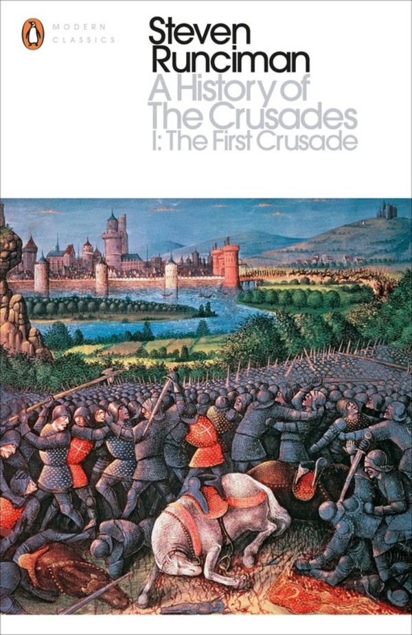 A History of the Crusades I I: The First Crusade