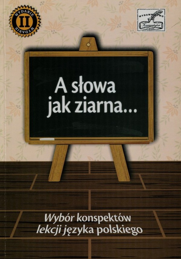 A słowa jak ziarna Wybór konspektów lekcji języka polskiego
