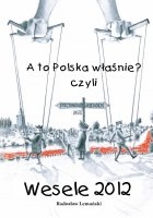 A to Polska właśnie? Czyli Wesele 2012 - pdf