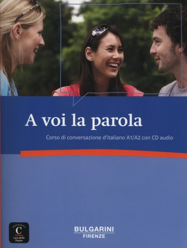 A voi la parola Corso di conversazione d`italiano A1/A2 + CD