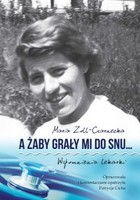 A żaby grały mi do snu... Wspomnienia lekarki