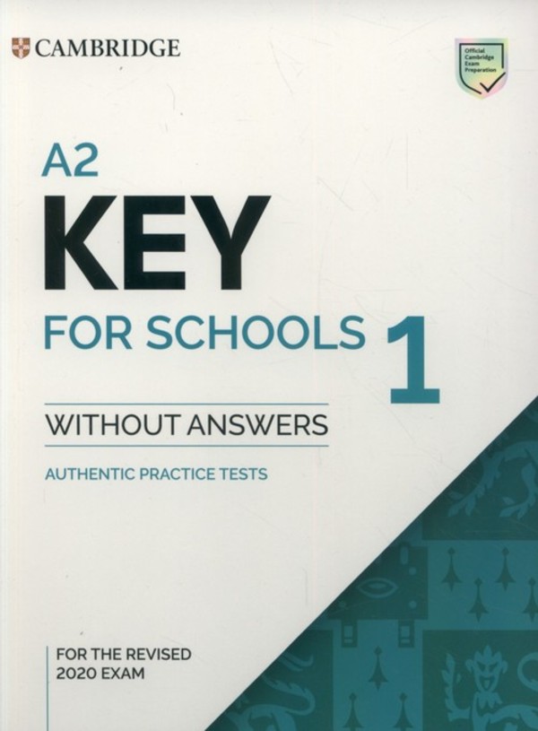 A2. Key for Schools 1 for the Revised 2020 Exam. Authentic Practice Tests