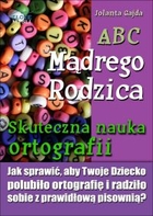 ABC Mądrego Rodzica: Skuteczna nauka ortografii - pdf